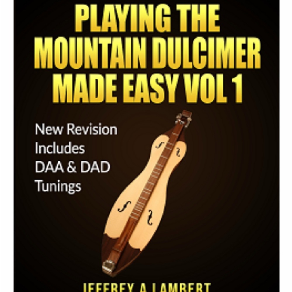 Playing the Mountain Dulcimer Made Easy Vol 1